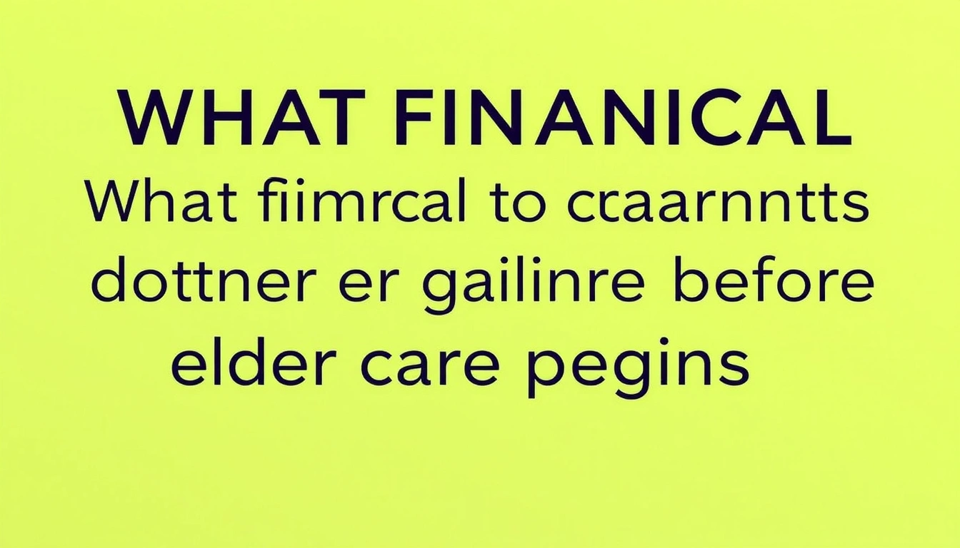 What financial documents to gather before elder care planning begins